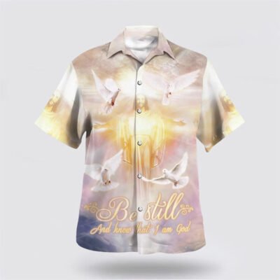 Christian Hawaiian Shirt, Be Still And Know That I Am God Hawaiian Shirt, Christian Aloha Short Sleeve Shirt