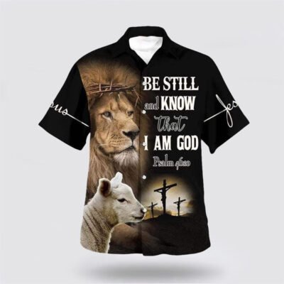 Christian Hawaiian Shirt, Be Still And Know That I Am God The Lion And The Lamb Religion Hawaiian Shirt, Christian Aloha Short Sleeve Shirt