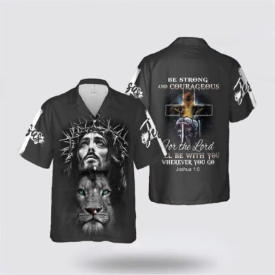 Christian Hawaiian Shirt, Be Strong And Courageous Lion Jesus Hawaiian Shirt, Christian Aloha Shirt
