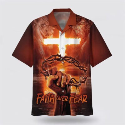 Christian Hawaiian Shirt, Crown Of Thorns Faith Over Fear Hawaiian Shirt, Christian Aloha Short Sleeve Shirt