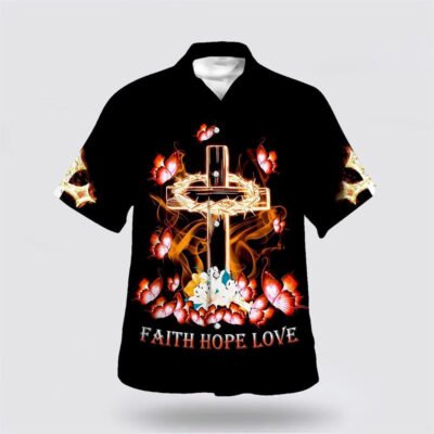 Christian Hawaiian Shirt, Faith Hope Love Cross Crown Of Thorns Hawaiian Shirt, Christian Aloha Short Sleeve Shirt