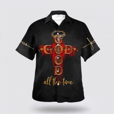 Christian Hawaiian Shirt, God Is Good All The Time Hawaiian Shirt, Christian Aloha Short Sleeve Shirt