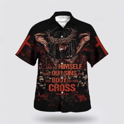 Christian Hawaiian Shirt, Himself Bore Our Sins In His Body On The Cross Hawaiian Shirt, Christian Aloha Short Sleeve Shirt