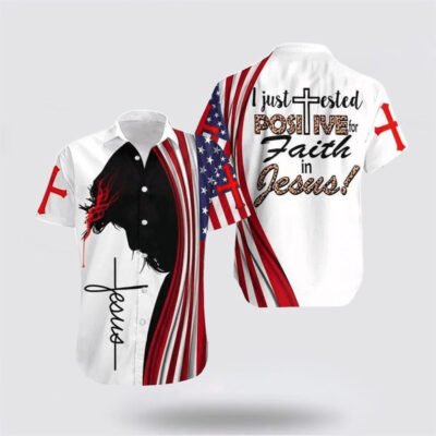 Christian Hawaiian Shirt, I Just Tested Positive For Faith In Jesus Jesus Hawaiian Shirt, Christian Aloha Short Sleeve Shirt