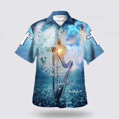Christian Hawaiian Shirt, Jesus Be Still And Know That I Am God Hawaiian Shirt, Christian Aloha Shirt