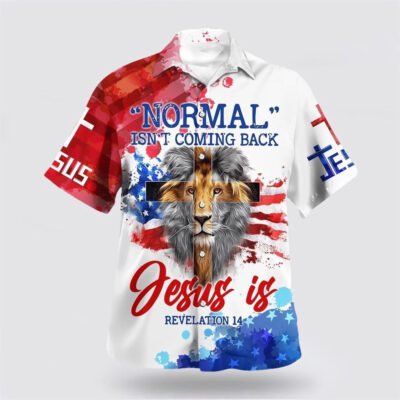 Christian Hawaiian Shirt, Lion Normal Isn't Coming Back Hawaiian Shirts, Christian Aloha Shirt