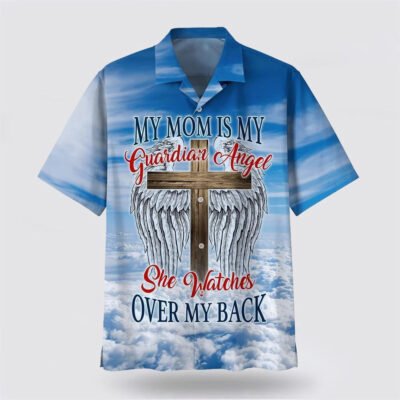 Christian Hawaiian Shirt, My Mom Is My Guardian Angel Hawaiian Shirt, Christian Aloha Short Sleeve Shirt