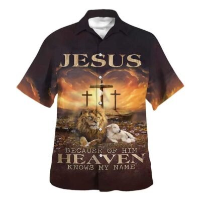Jesus Because Of Him Heaven Knows My Name Hawaiian Shirt For Men, Christian Hawaiian Shirt, Gift For Christian Short Sleeve Shirt